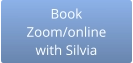 Book Zoom/online with Silvia