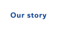 Our story